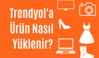 Trendyol'a Toplu Ürün Nasıl Yüklenir