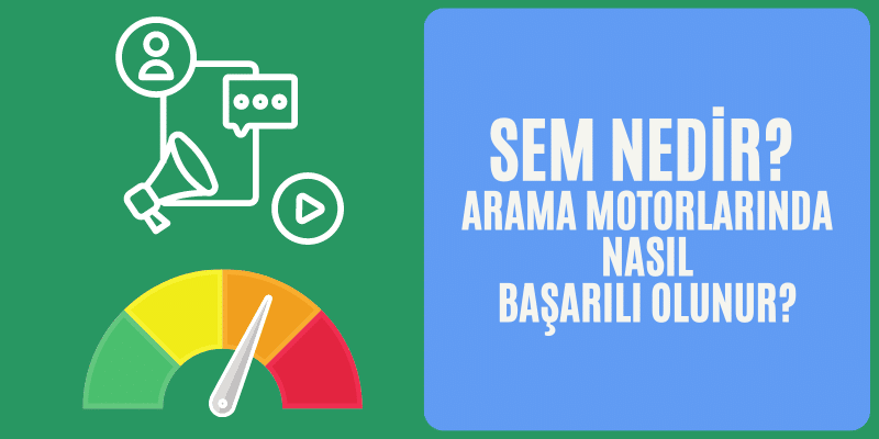 Sem Nedir: Arama Motorlarında Nasıl Başarılı Olunur?