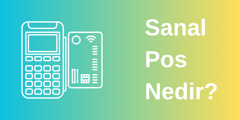Sanal POS Nedir? 6 Adımda Öğren