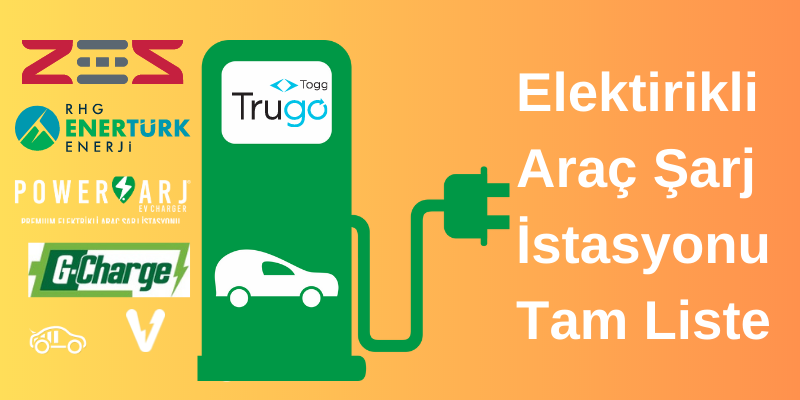 Elektirikli Araç Şarj İstasyonu 1.Tam Liste