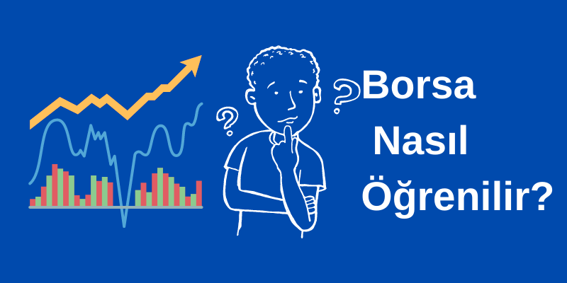 Borsa Nedir Borsa Nasıl Öğrenilir Hisse Senedi