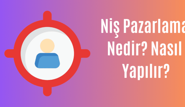 Niş Pazarlama Nedir ve Nasıl Yapılır?Niş Pazarlama Nedir ve Nasıl Yapılır?
