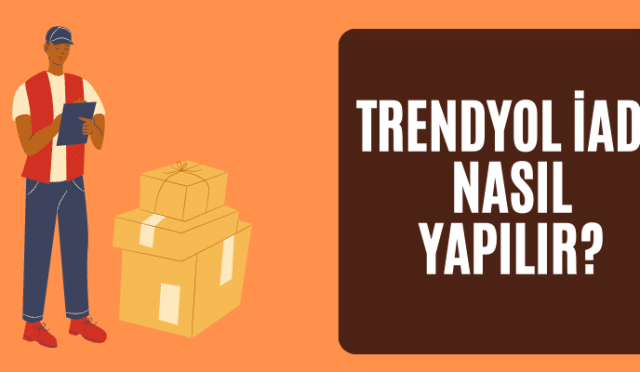 Trendyol İade Nasıl Yapılır ?