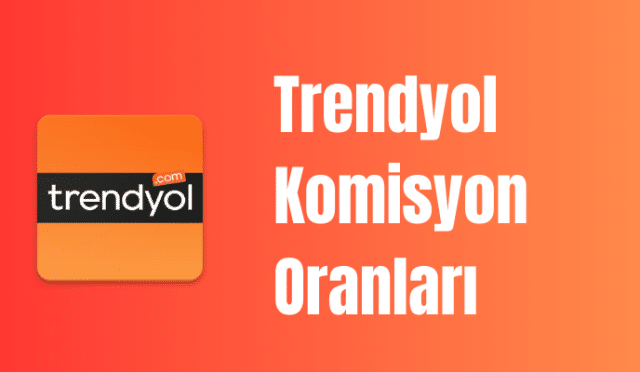 Trendyol Komisyon Oranları