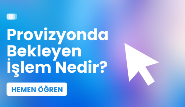Provizyonda Bekleyen İşlem Nedir?
