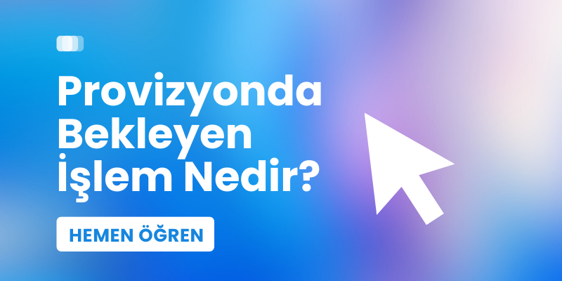 Provizyonda Bekleyen İşlem Nedir?