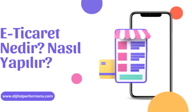 E-Ticaret Nedir? Nasıl Yapılır?