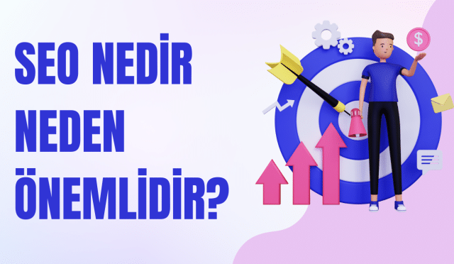 Seo Nedir Ve Neden Önemlidir?