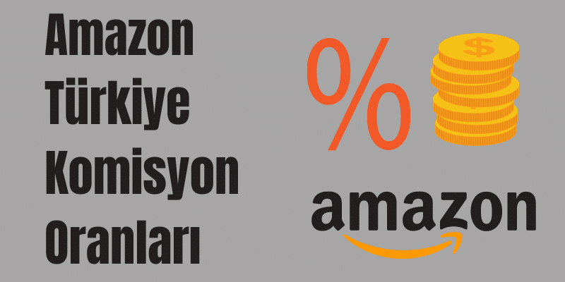 Amazon Türkiye Amazon Komisyon Oranları