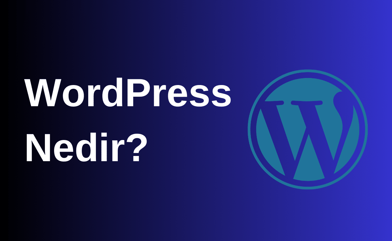 WordPress Nedir? Özellikleri ve Avantajları