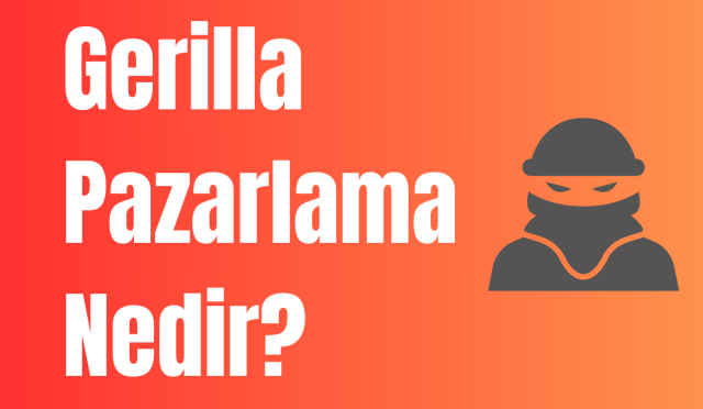 Gerilla Pazarlama Nedir? Örnekleri Nelerdir?