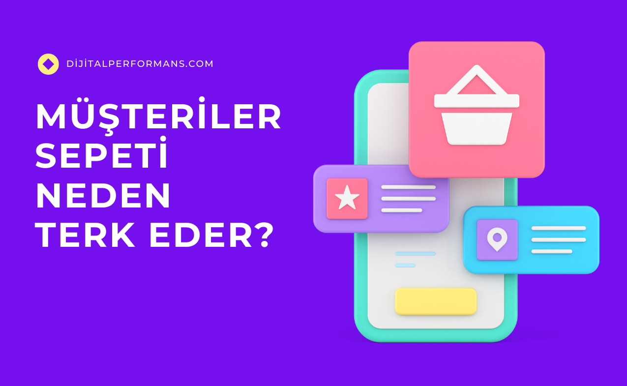 Müşteriler Sepeti Neden Terk Eder?