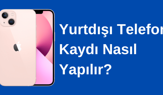 Yurt Dışı Telefon Kaydı Nasıl Yapılır?