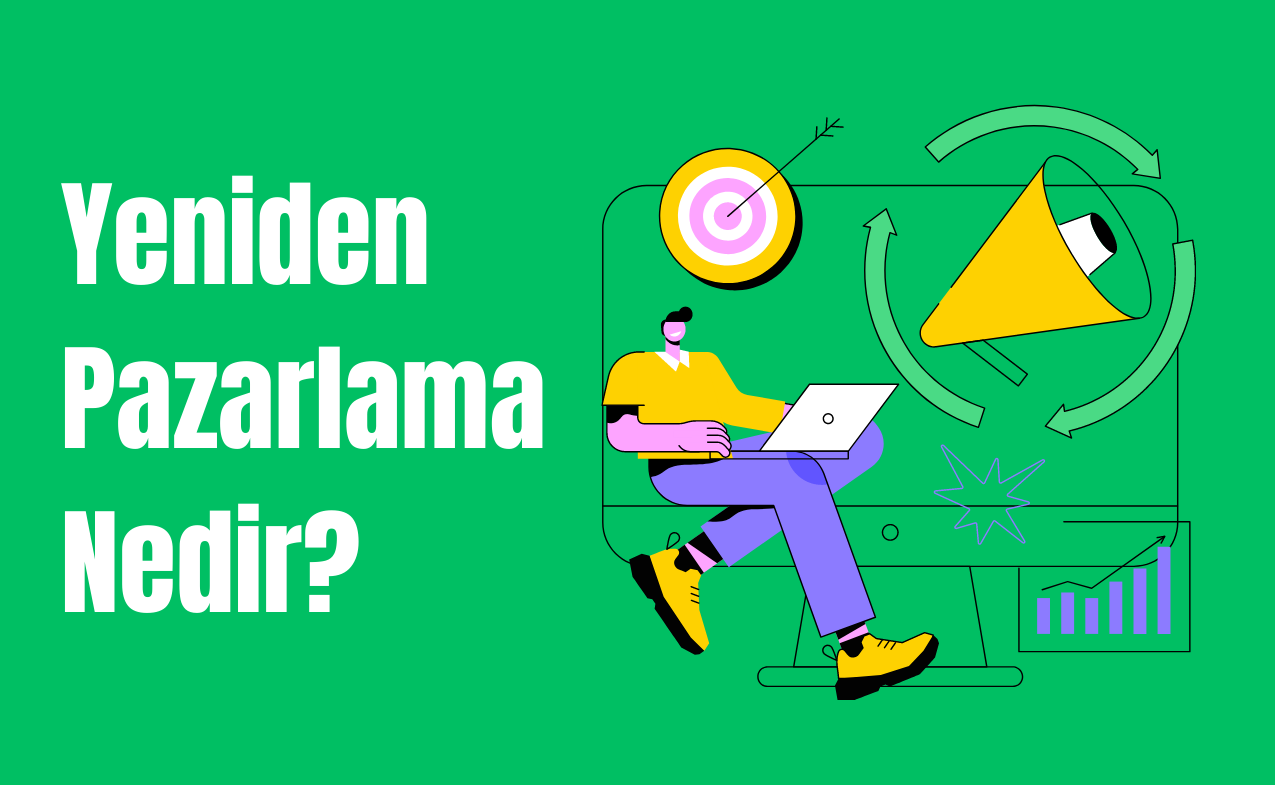 Yeniden Pazarlama Nedir? Nasıl Yapılır?