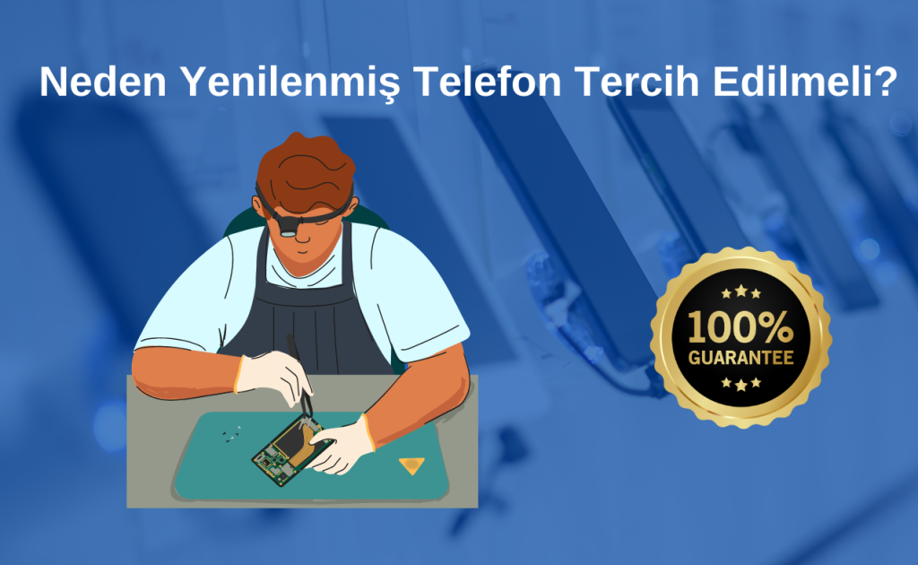 Neden Yenilenmiş Telefon Tercih Edilmeli