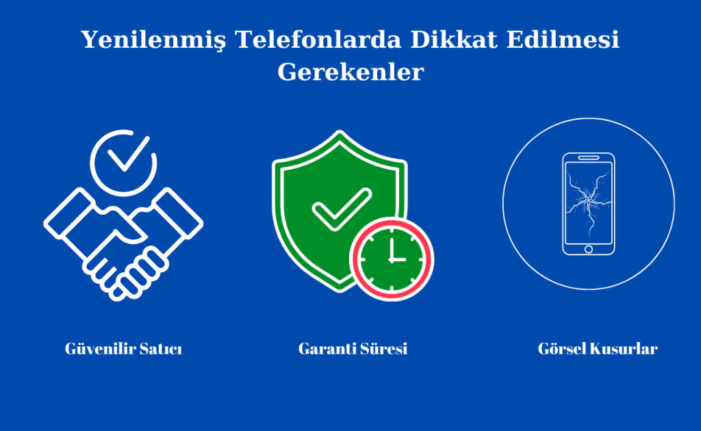 Yenilenmiş Telefonlarda Nelere Dikkat Etmelisiniz