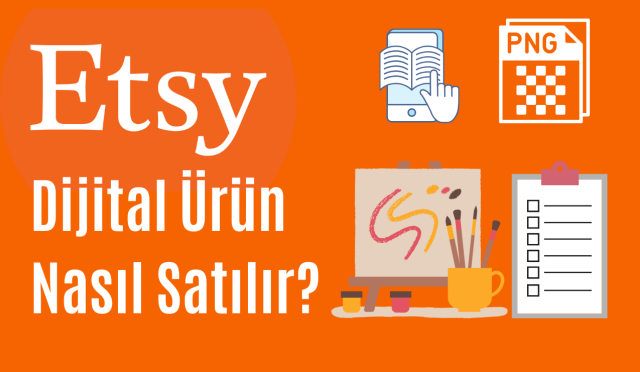 Etsy'de Dijital Ürün Nasıl Satılır?