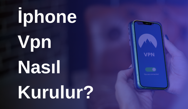 İphone VPN Nasıl Kurulur?