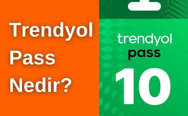 Trendyol Pass Nedir nerelerde geçerlidir pass ne demek kaç kargoya kadar geçerli ücret limiti nedir?