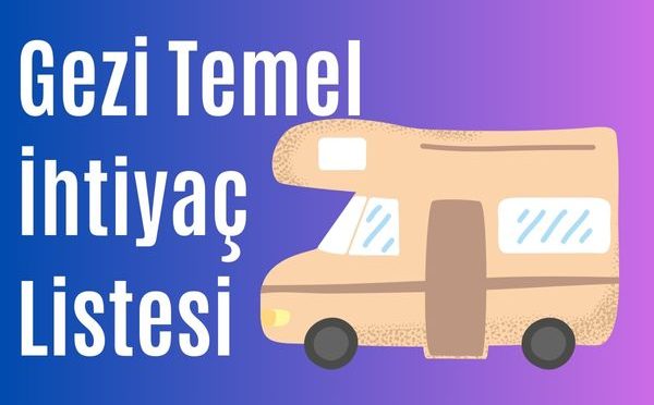 gezi için ihtiyac listesi